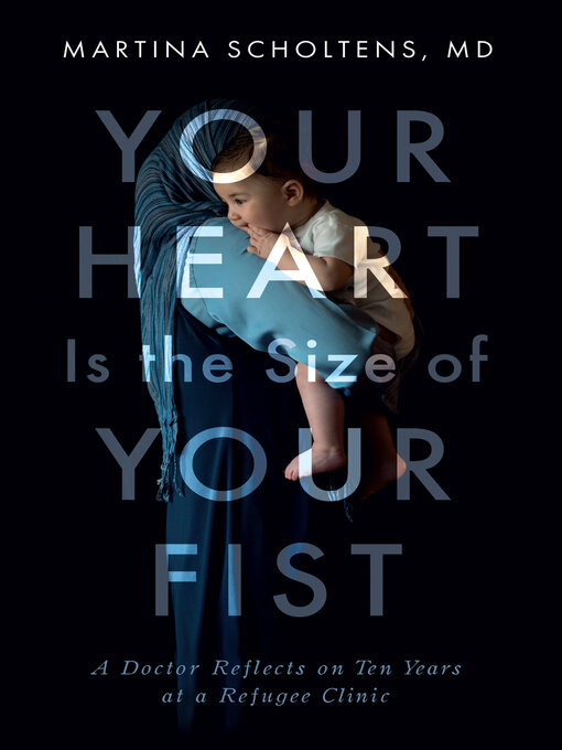 Title details for Your Heart Is the Size of Your Fist by Martina Scholtens - Available